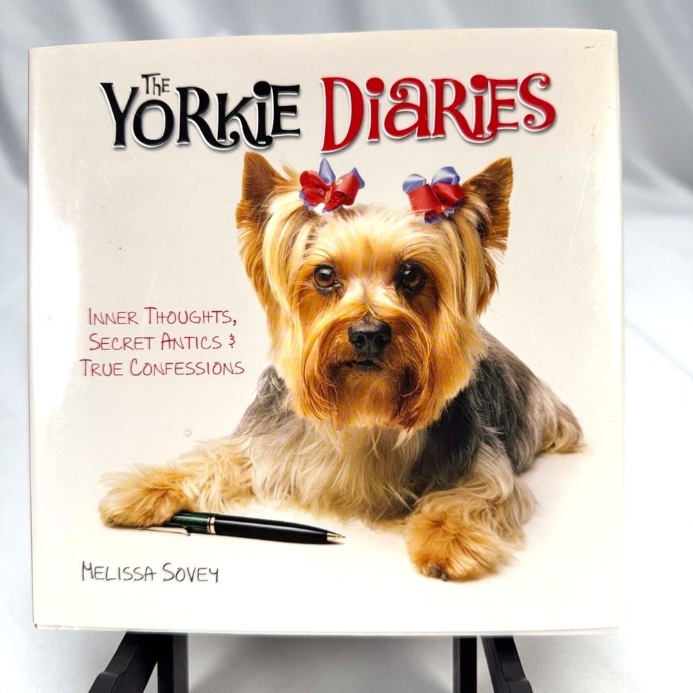 The Yorkie Diaries Melissa Sovey 2008 Hardcover Yorkshire Terrier Dog Book